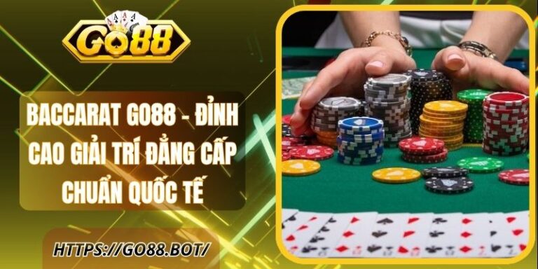 Baccarat Go88 – Đỉnh Cao Giải Trí Đẳng Cấp Chuẩn Quốc Tế 19 Baccarat Go88 – Đỉnh Cao Giải Trí Đẳng Cấp Chuẩn Quốc Tế