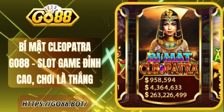 Bí Mật Cleopatra GO88 - Slot Game Đỉnh Cao, Chơi Là Thắng 7 Bí Mật Cleopatra GO88 - Slot Game Đỉnh Cao, Chơi Là Thắng