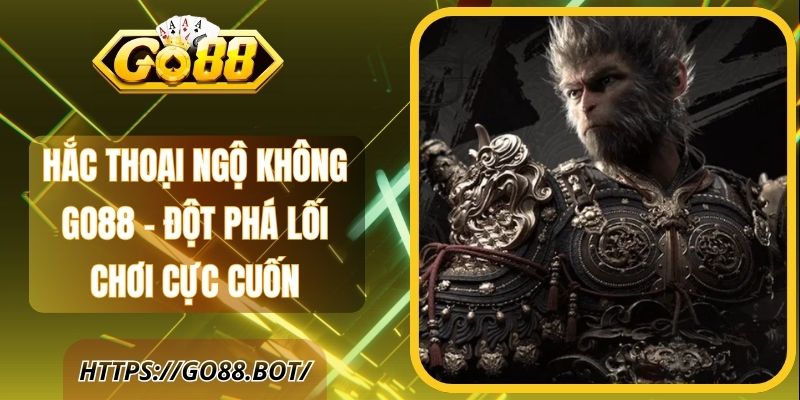 Hắc Thoại Ngộ Không Go88 – Đột Phá Lối Chơi Cực Cuốn
