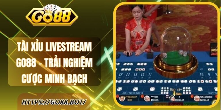 Tài Xỉu Livestream Go88 – Trải Nghiệm Cược Minh Bạch 18 Tài Xỉu Livestream Go88 – Trải Nghiệm Cược Minh Bạch