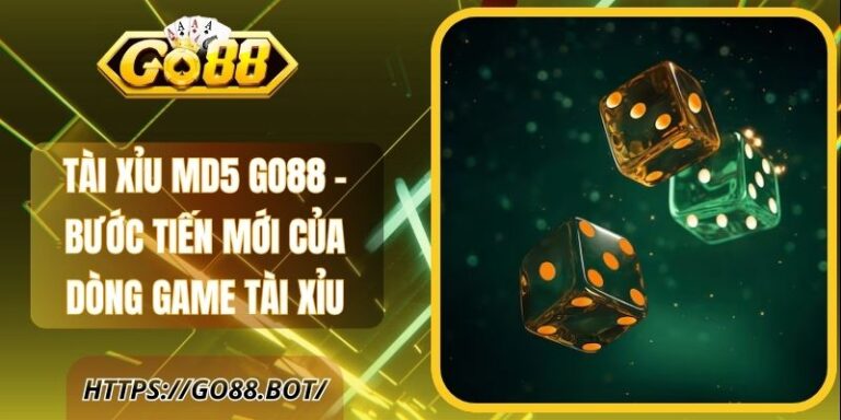 Tài Xỉu MD5 Go88 – Bước Tiến Mới Của Dòng Game Tài Xỉu 21 Tài Xỉu MD5 Go88 – Bước Tiến Mới Của Dòng Game Tài Xỉu