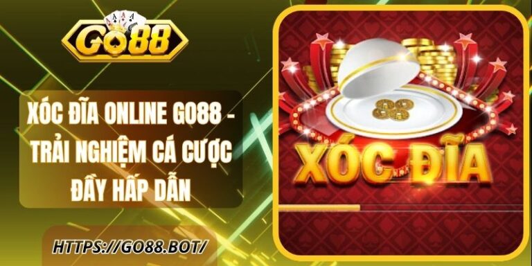 Xóc Đĩa Online Go88 – Trải Nghiệm Cá Cược Đầy Hấp Dẫn 20 Xóc Đĩa Online Go88 – Trải Nghiệm Cá Cược Đầy Hấp Dẫn